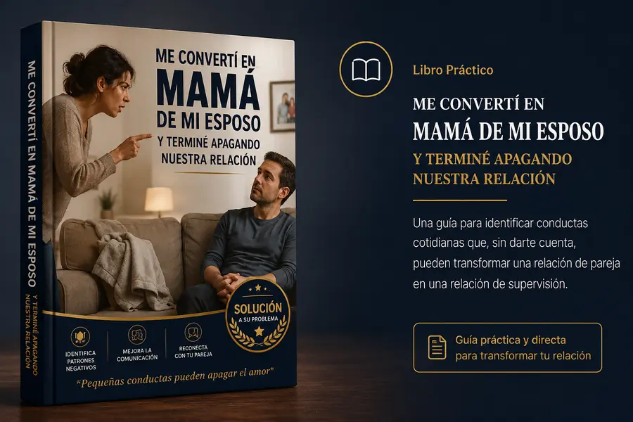Mockup del ebook Me convertí en mamá de mi esposo y terminé apagando nuestra relación sobre comunicación y dinámicas de pareja.